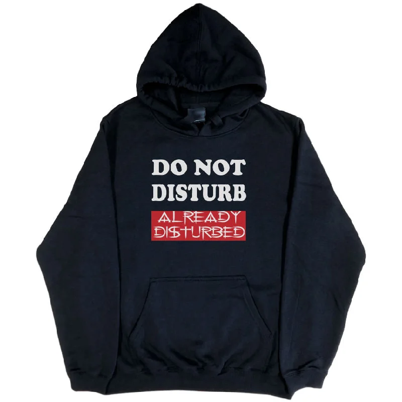 Do Not Disturb, Already Disturbed Hoodie (Black, Regular and Big Sizes)